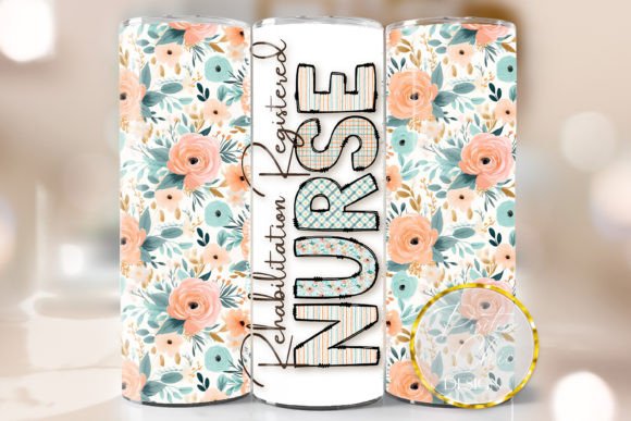 Floral Rehabilitation Nurse Tumbler Wrap: Graphics for Crafts & Content